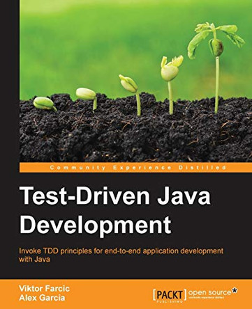 Test-Driven Java Development by Viktor Farcic 9781783987429