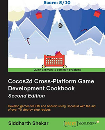 Cocos2d Cross-Platform Game Development Cookbook - by Siddharth Shekar 9781784393236