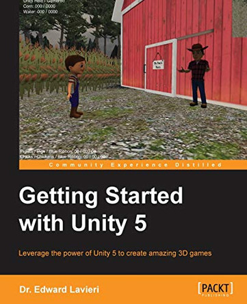 Getting Started with Unity 5 by Dr. Edward Lavieri 9781784398316