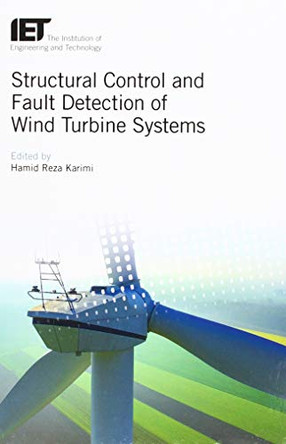 Structural Control and Fault Detection of Wind Turbine Systems by Hamid Reza Karimi 9781785613944