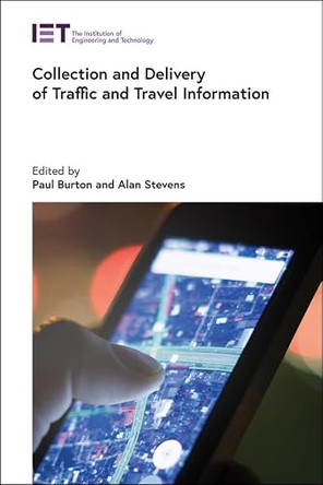 Collection and Delivery of Traffic and Travel Information by Paul Burton 9781785617720