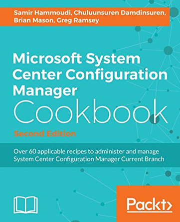 Microsoft System Center Configuration Manager Cookbook - by Samir Hammoudi 9781785881206