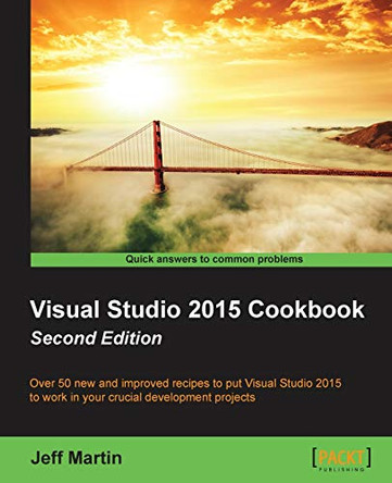 Visual Studio 2015 Cookbook - by Jeff Martin 9781785887260