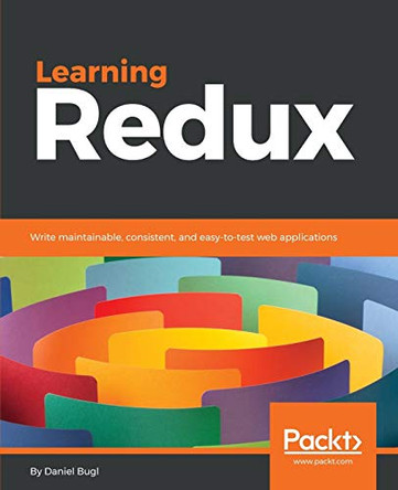Learning Redux by Daniel Bugl 9781786462398