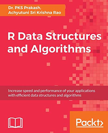 R Data Structures and Algorithms by Dr. PKS Prakash 9781786465153