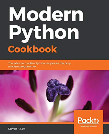 Modern Python Cookbook by Steven F. Lott 9781786469250
