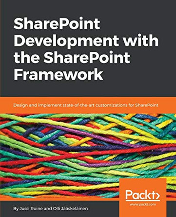SharePoint Development with the SharePoint Framework by Jussi Roine 9781787121430