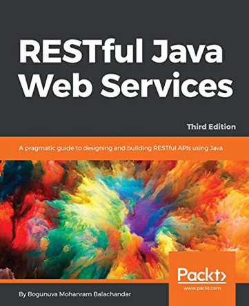 RESTful Java Web Services - Third Edition by Bogunuva Mohanram Balachandar 9781788294041