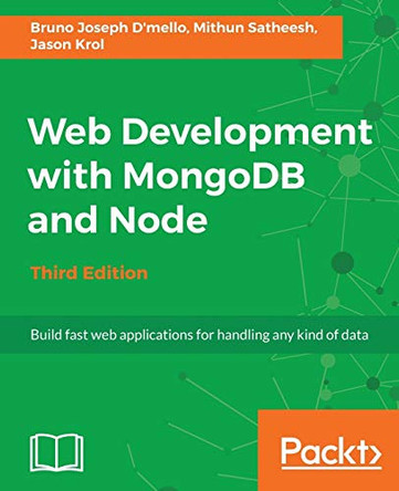 Web Development with MongoDB and Node - Third Edition by Bruno Joseph D'Mello 9781788395083