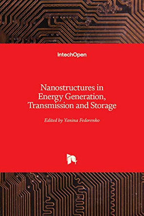 Nanostructures in Energy Generation, Transmission and Storage by Yanina Fedorenko 9781789857399