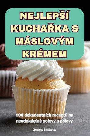 Nejleps� KuchaŘka S M�slov�m Kr�mem by Zuzana Růzkov� 9781836233138