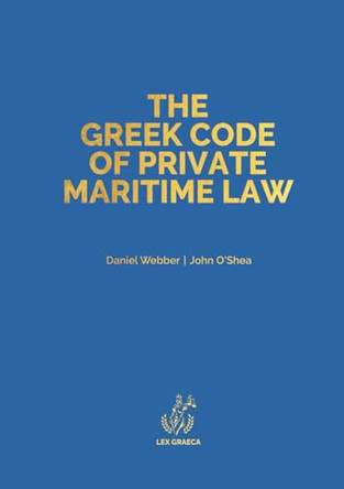 The Greek Code of Private Maritime Law: Law 5020/2023 by Daniel Alexander Webber 9781838410636
