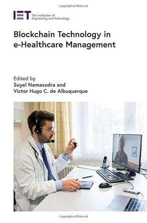 Blockchain Technology in e-Healthcare Management by Suyel Namasudra 9781839536021