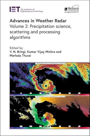 Advances in Weather Radar: Precipitation science, scattering and processing algorithms: Volume 2 by V.N. Bringi 9781839536243