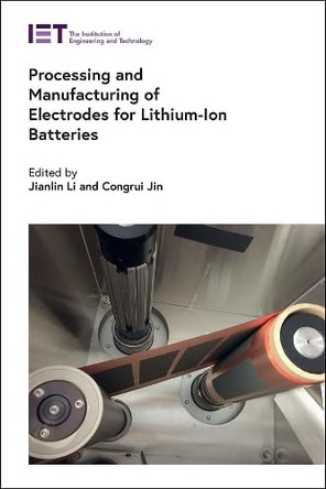 Processing and Manufacturing of Electrodes for Lithium-Ion Batteries by Jianlin Li 9781839536694