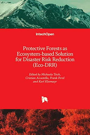 Protective Forests as Ecosystem-based Solution for Disaster Risk Reduction (Eco-DRR) by Michaela Teich 9781839693250