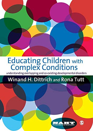 Educating Children with Complex Conditions: Understanding Overlapping & Co-existing Developmental Disorders by Winand H. Dittrich 9781847873187