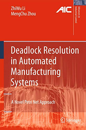 Deadlock Resolution in Automated Manufacturing Systems: A Novel Petri Net Approach by Liang Zhiwu 9781848822436
