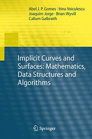 Implicit Curves and Surfaces: Mathematics, Data Structures and Algorithms by Abel J.P. Gomes 9781848824058