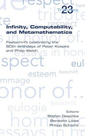 Infinity, Computability and Metamathematics by Stefan Geschke 9781848901308