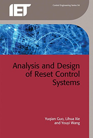 Analysis and Design of Reset Control Systems by Yuqian Guo 9781849197038