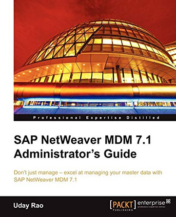 SAP NetWeaver MDM 7.1 Administrator's Guide by Uday Rao 9781849682145