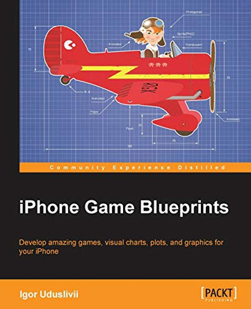 iPhone Game Blueprints by Igor Uduslivii 9781849690263
