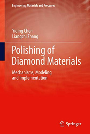 Polishing of Diamond Materials: Mechanisms, Modeling and Implementation by Yiqing Chen 9781849964074