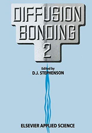 Diffusion Bonding 2 by D.J. Stephenson 9781851665914