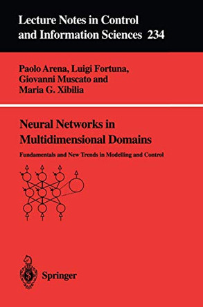 Neural Networks in Multidimensional Domains: Fundamentals and New Trends in Modelling and Control by Paolo Arena 9781852330064