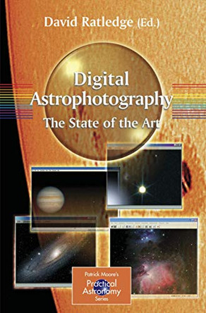 Digital Astrophotography: The State of the Art by David Ratledge 9781852337346