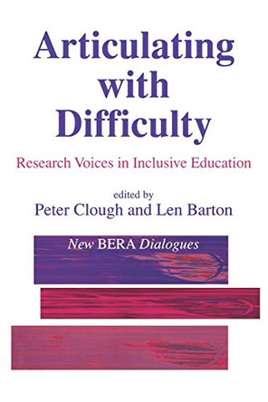 Articulating with Difficulty: Research Voices in Inclusive Education by Peter Clough 9781853964107