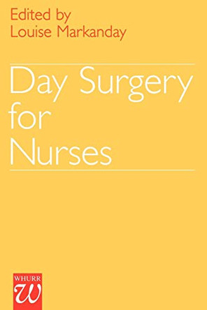 Day Surgery for Nurses by Louise Markanday 9781861560384