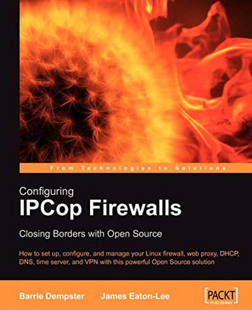 Configuring IPCop Firewalls: Closing Borders with Open Source by Barrie Dempster 9781904811367