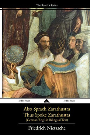 Also Sprach Zarathustra/Thus Spoke Zarathustra: German/English Bilingual Text by Friedrich Wilhelm Nietzsche 9781909669796