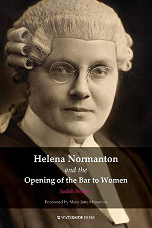 Helena Normanton and the Opening of the Bar to Women by Judith Bourne 9781909976320
