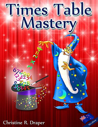 Times Table Mastery: New Zealand Edition by Christine R Draper 9781909986091