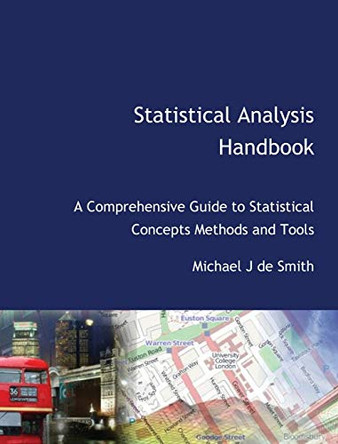 Statistical Analysis Handbook by Michael John de Smith 9781912556069