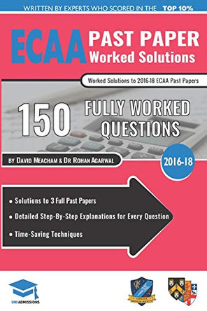 Ecaa Past Paper Worked Solutions: Detailed Step-By-Step Explanations for Over 200 Questions, Includes All Past Papers, Economics Admissions Assessment, Uniadmissions by Rohan Agarwal 9781912557097