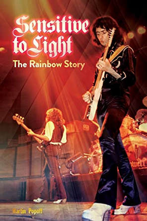 Sensitive to Light: The Rainbow Story by Martin Popoff 9781912782406