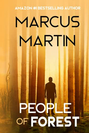 People of Forest: A near-future science fiction adventure by Marcus Martin 9781913966126