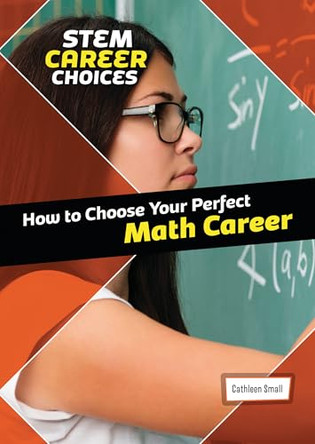 How to Choose Your Perfect Math Career by Cathleen Small 9781914383861