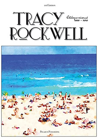 Tracy Rockwell: Catalogue raisonné 2000 - 2020 by Tracy Rockwell 9781925909128