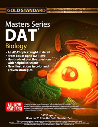 DAT Biology Masters Series, Comprehensive Preparation and Practice for the Dental Admission Test Biology by Gold Standard DAT by DAT-prep.com Gold Standard DAT 9781927338469