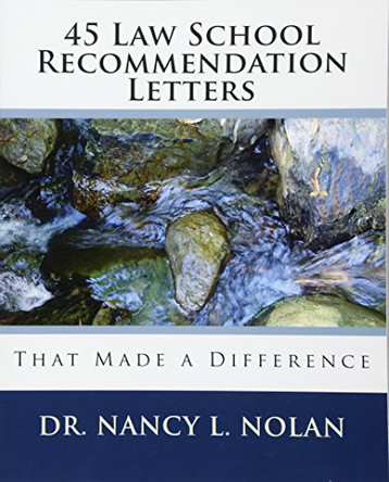45 Law School Recommendation Letters That Made a Difference by Dr Nancy L Nolan 9781933819501