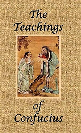 The Teachings of Confucius - Special Edition by Confucius 9781934255834