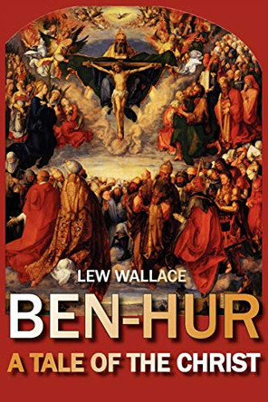 Ben-Hur: A Tale of the Christ by Lewis Wallace 9781934648216