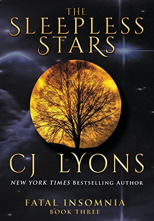 The Sleepless Stars: A Novel of Fatal Insomnia by Cj Lyons 9781939038432