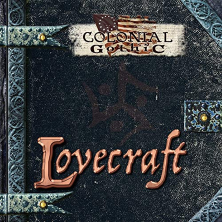 Colonial Gothic: Lovecraft by Graeme Davis 9781939299185