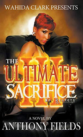 The Ultimate Sacrifice III: No Regrets by Anthony Fields 9781944992194